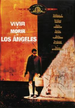 To Live and Die in L.A. - Vivere e morire a Los Angeles (1985)