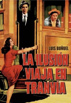 La ilusión viaja en tranvía - L'illusione viaggia in tranvai (1954)