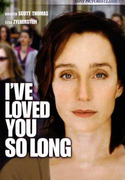 Il y a longtemps que je t'aime: I Love You so Long - Ti amerò sempre (2008)
