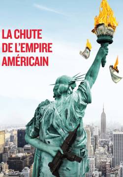La chute de l'empire américain - La caduta dell'impero americano (2018)
