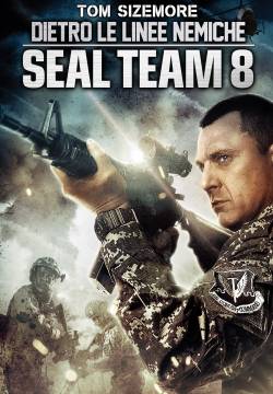 Dietro le linee nemiche - Seal Team 8 (2014)